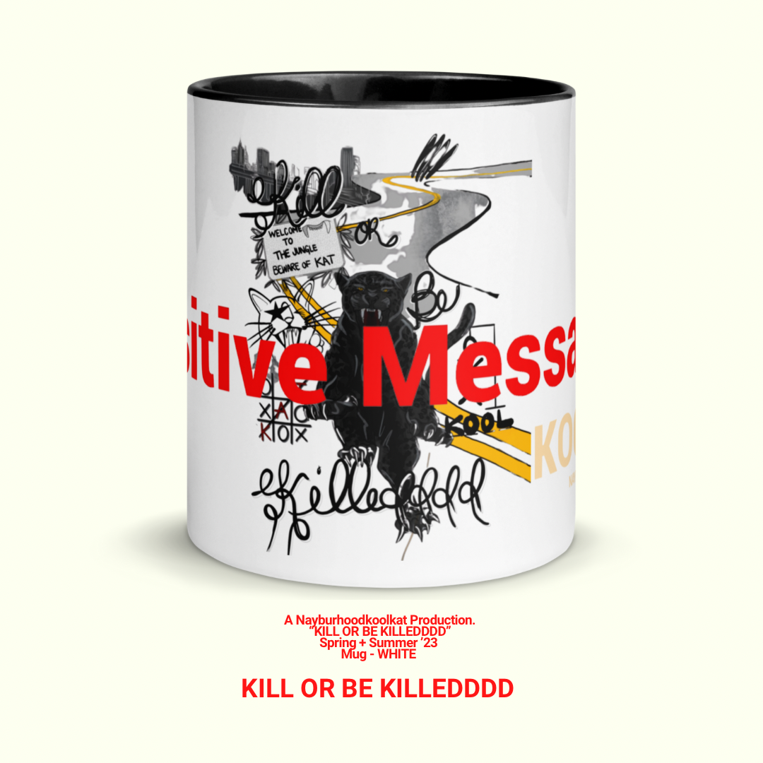 Mug - 'Kill or Be Killedddd'