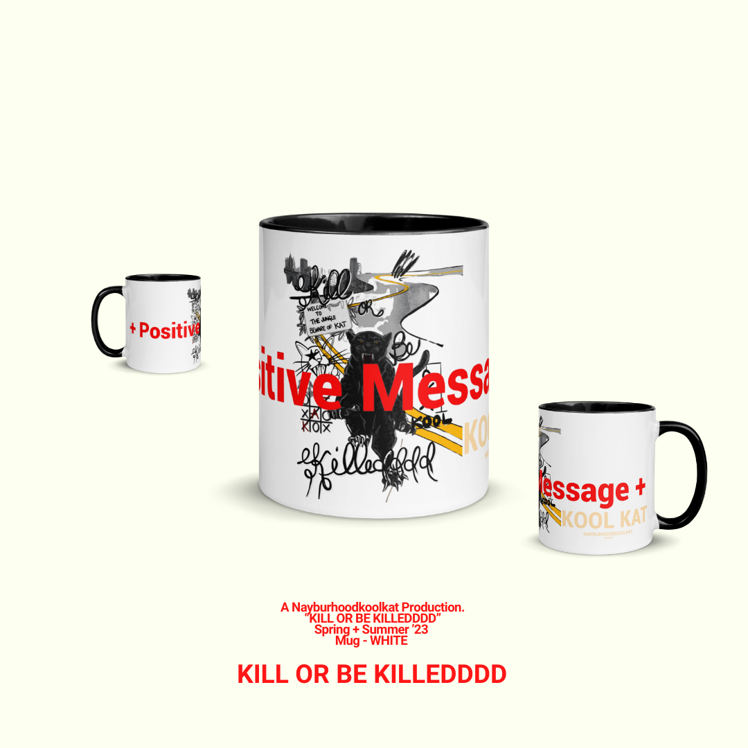 Mug - 'Kill or Be Killedddd'